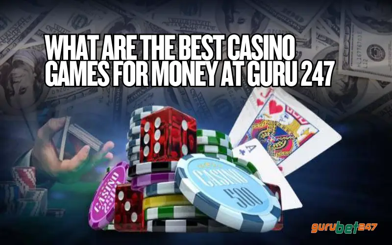 Casino Games for Money